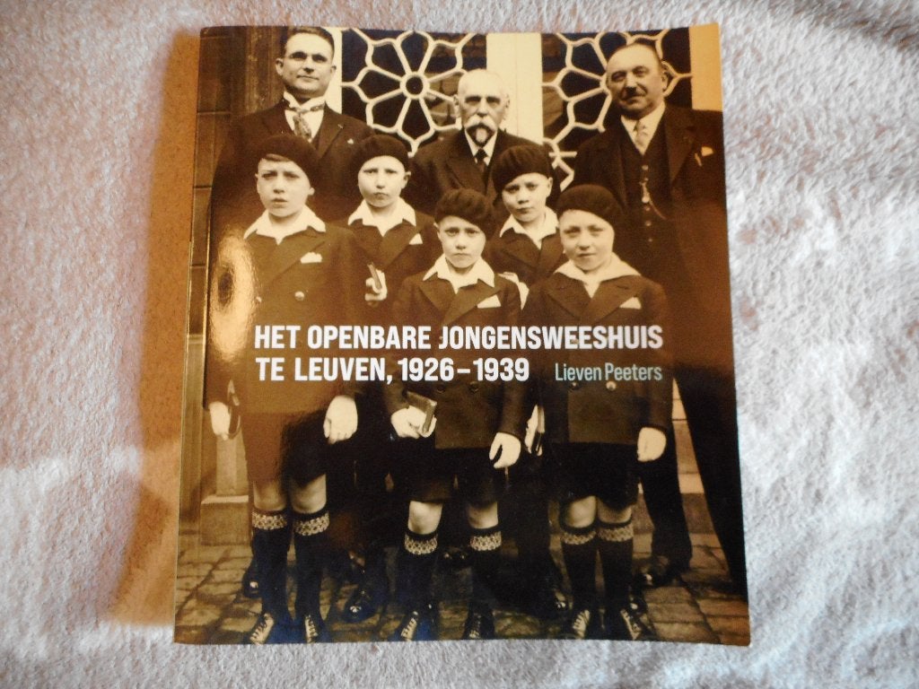 Het openbare jongensweeshuis te Leuven - Lieven Peeters, Livres, Enlèvement ou Envoi, Comme neuf, Lieven Peeters