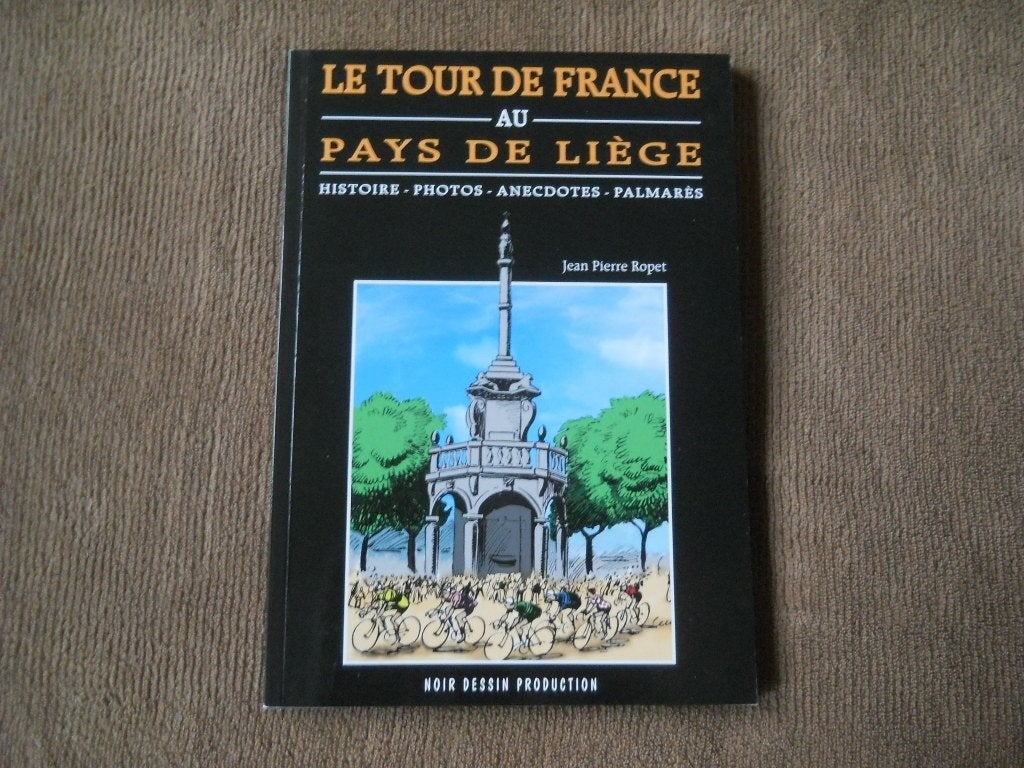 Le Tour de France au pays de Liège (Jean-Pierre Ropet), Enlèvement ou Envoi, Utilisé, Course à pied et Cyclisme