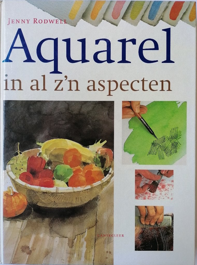 AQUAREL IN AL Z'N ASPECTEN  -  Jenny Rodwell, Jenny Rodwell, Ophalen of Verzenden, Zo goed als nieuw, Tekenen en Schilderen