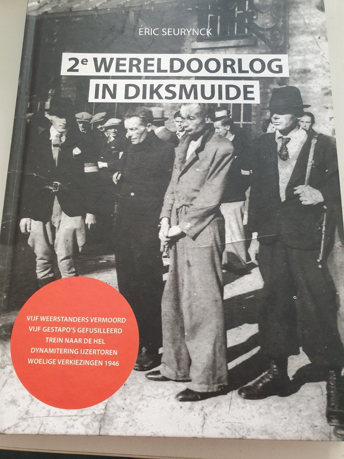 De 2e wereldoorlog in diksmuide

Eric Seurynck, Boeken, Oorlog en Militair, Ophalen of Verzenden, Tweede Wereldoorlog, Zo goed als nieuw