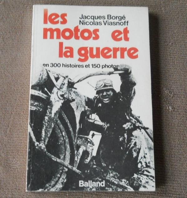 Les motos et la guerre (Jacques Borgé et Nicolas Viasnoff), Livres, Motos, Enlèvement ou Envoi, Utilisé
