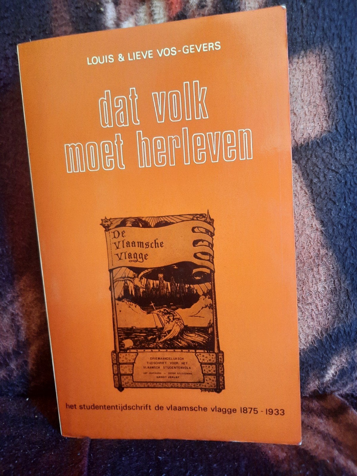 Dat volk moet herleven 'De Vlaamsche Vlagge 1875–1933´, Boeken, Geschiedenis | Nationaal, Ophalen of Verzenden, Gelezen, Louis & Lieve Vos-Gevers