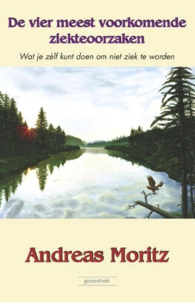 De vier meest voorkomende ziekteoorzaken, Andreas Moritz, Boeken, Verzenden, Zo goed als nieuw