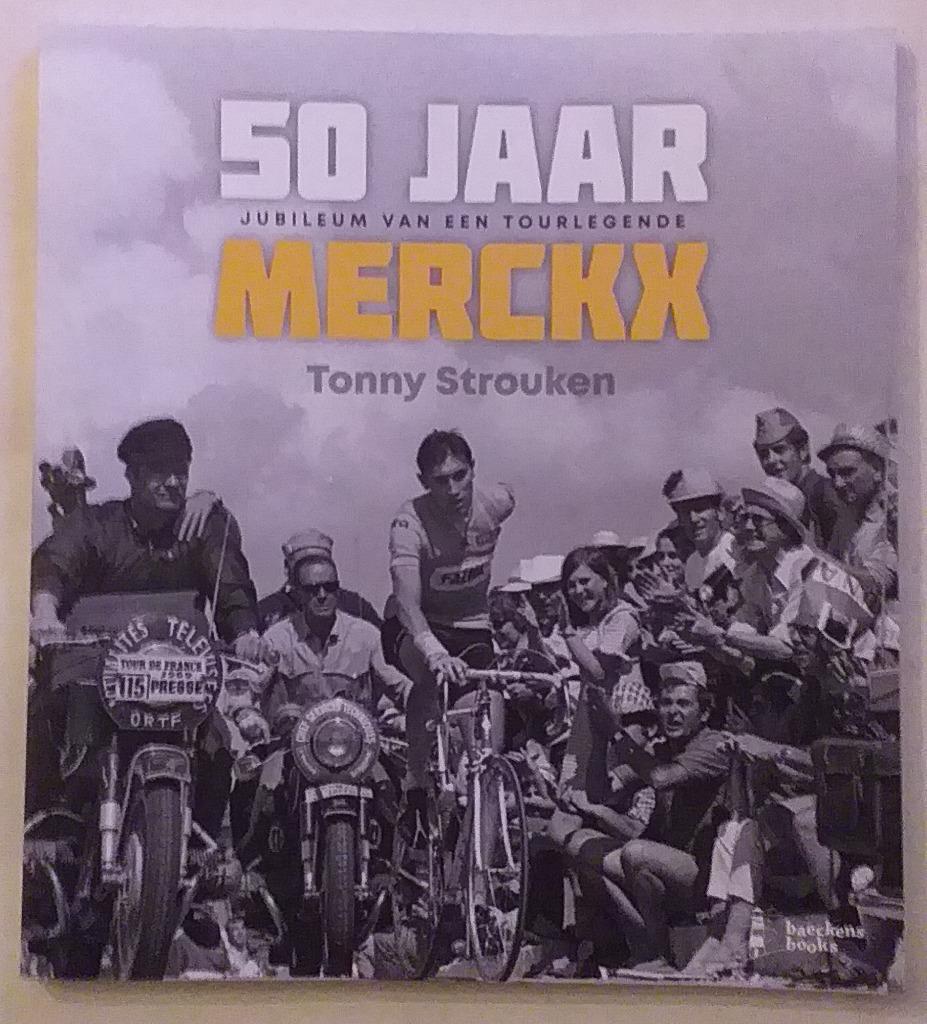 50 jaar Merckx: Jubileum van een tourlegende - 2019., Boeken, Ophalen of Verzenden, Lopen en Fietsen