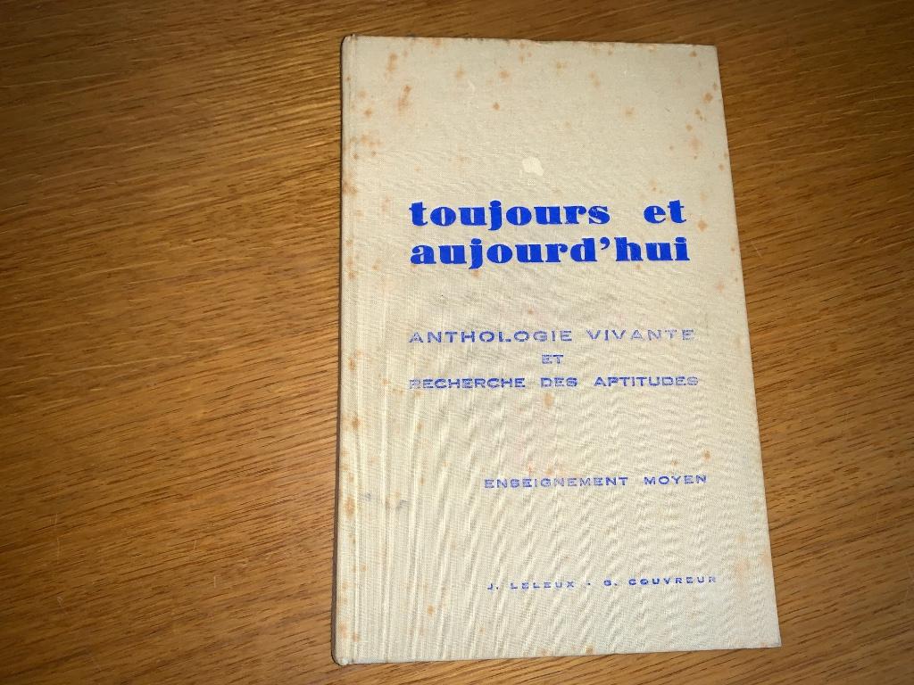 Toujours et aujourd’hui Anthologie vivante et recherche des, Envoi, Utilisé, Ne s'applique pas, J Leleux