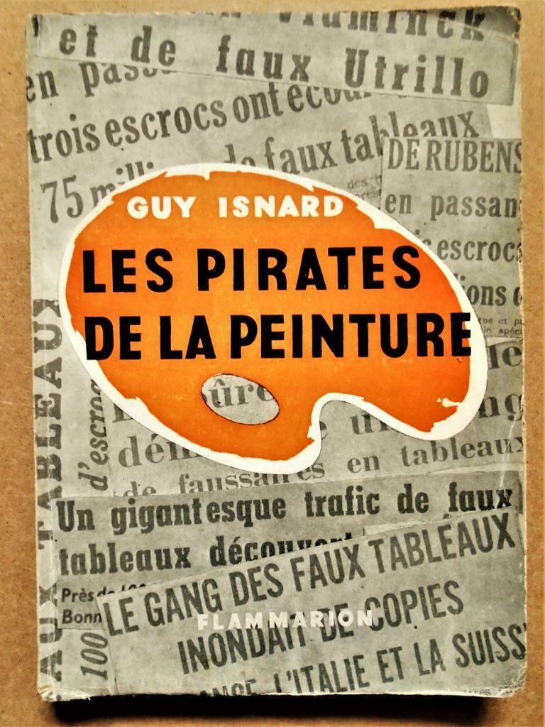 Les Pirates de la Peinture - 1955 - Guy Isnard (1912- ..?..), Boeken, Kunst en Cultuur | Beeldend, Gelezen, Ophalen of Verzenden