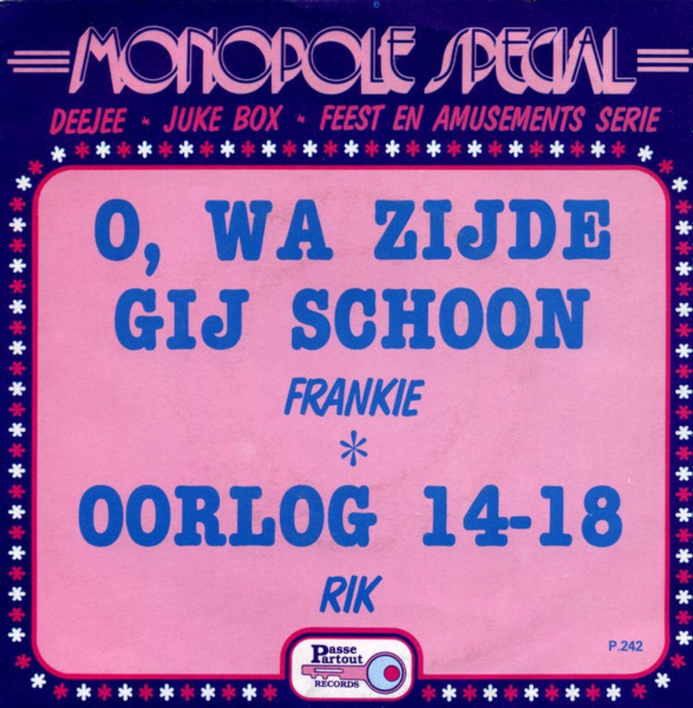 Frankie / Rik - O, Wa Zijde Gij Schoon / Oorlog 14-18, Ophalen of Verzenden, Zo goed als nieuw, Pop