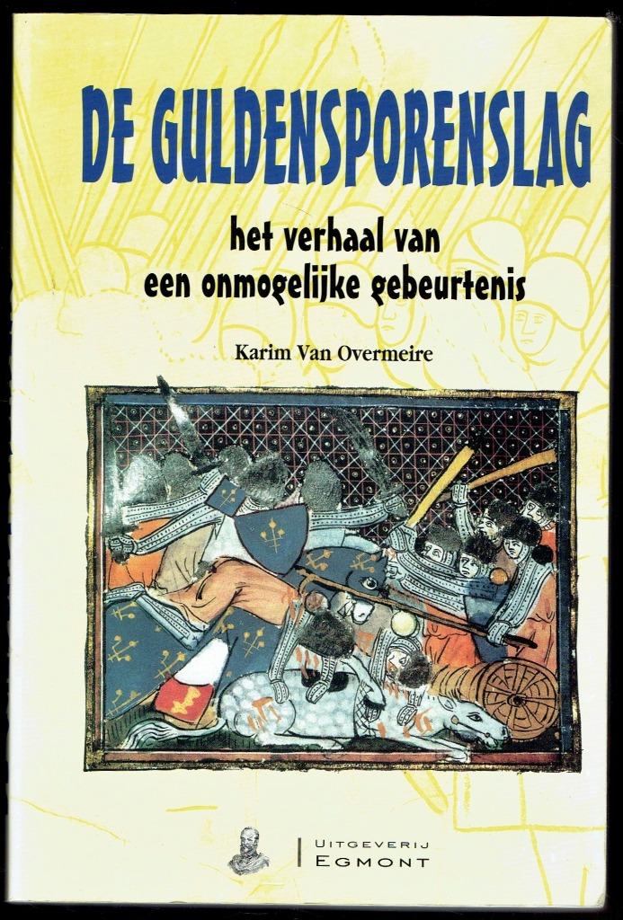 De Guldensporenslag, Van Overmeire K. HET VERHAAL, Ophalen of Verzenden, Van Overmeire, Karim., 20e eeuw of later, Gelezen
