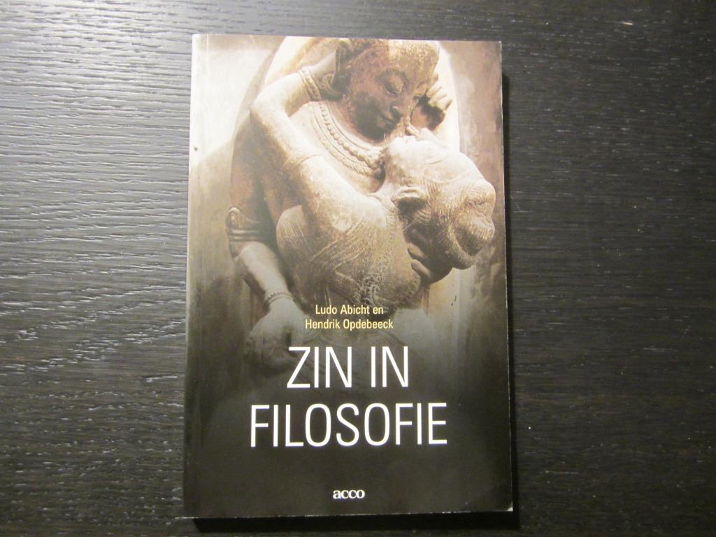 Zin in filosofie   -Ludo Abicht en Hendrik Opdebeeck-, Boeken, Ophalen of Verzenden
