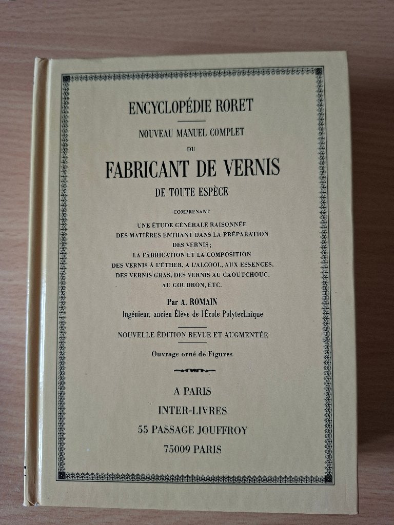 Encyclopédie RORET - Fabricant de VERNIS toute espèce, Enlèvement, A. Romain (ingénieur, ancien élève de l'École Polytechnique)