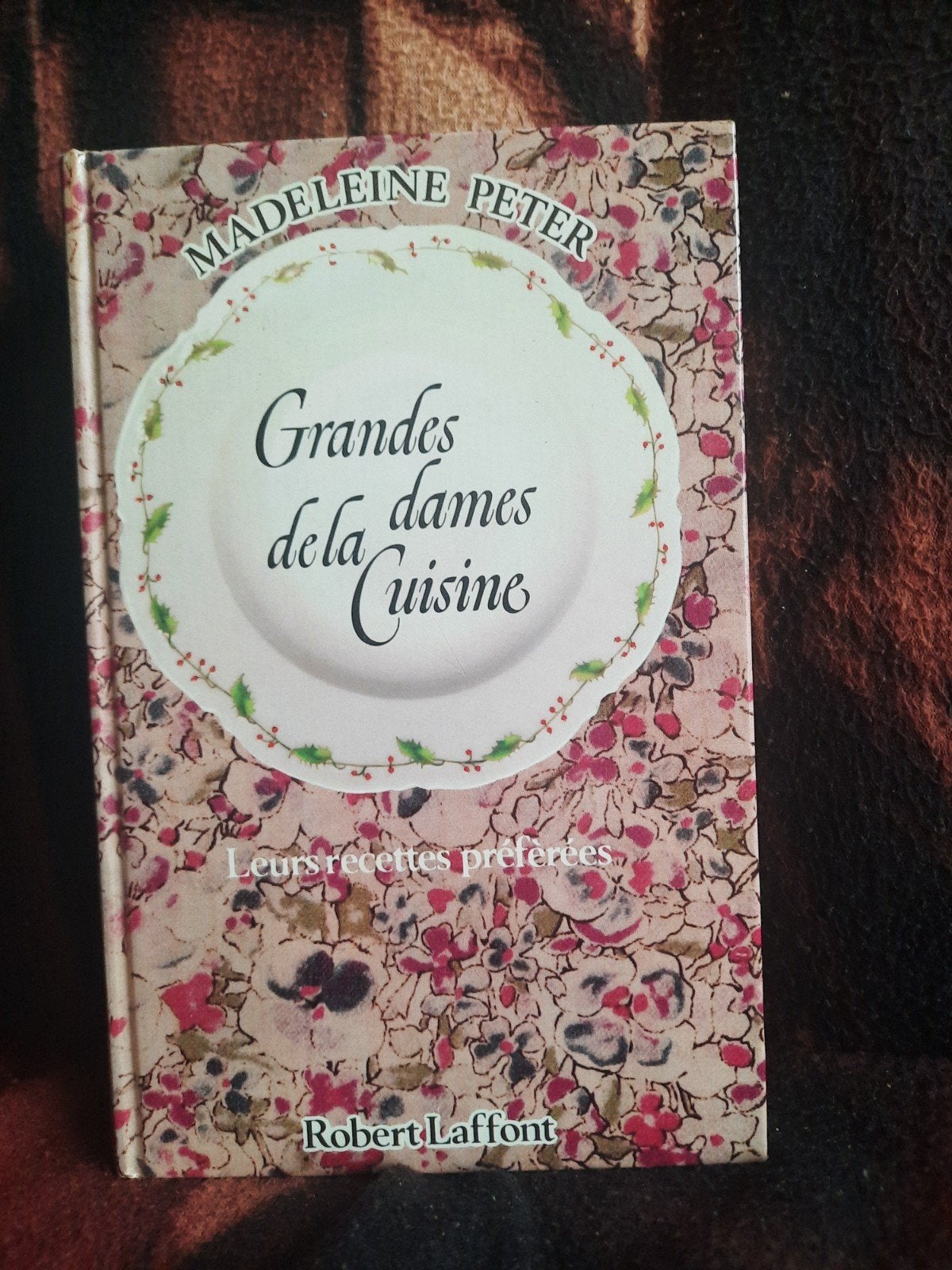 Grandes Dames de la Cuisine Leurs recettes préfèrees 1977, Enlèvement ou Envoi, Madeleine Peter, France, Utilisé