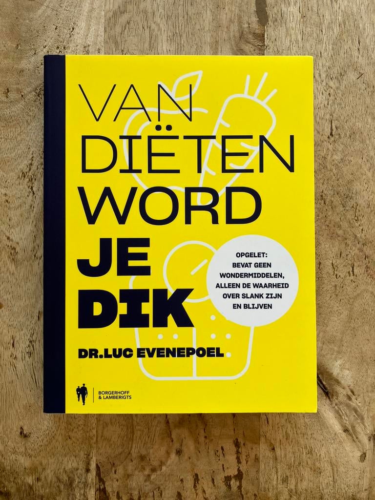 Luc Evenepoel - Van diëten word je dik, Boeken, Ophalen of Verzenden, Luc Evenepoel