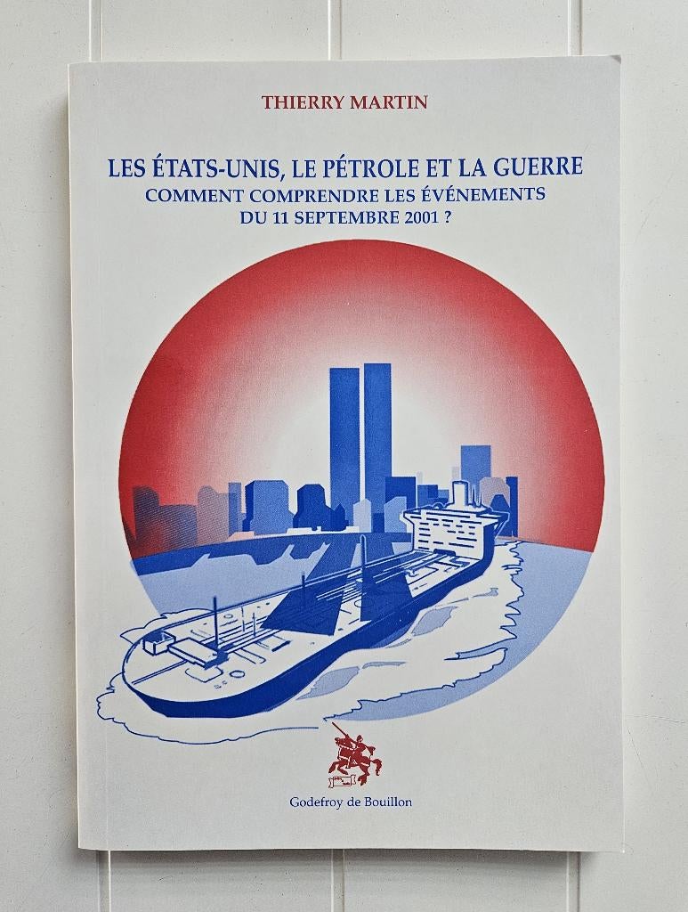 De Verenigde Staten, olie en oorlog: hoe de gebeurtenissen, Ophalen of Verzenden, Nieuw, Thierry Martin
