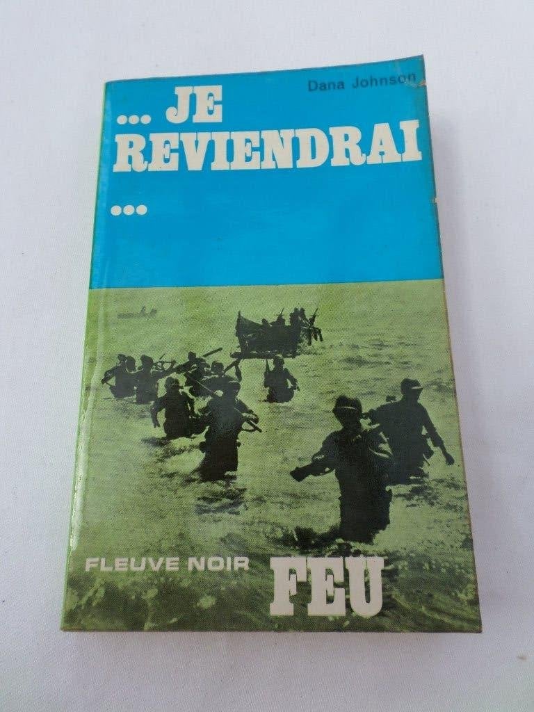 Je reviendrai… Dana Johnson Fleuve noir livre, Livres, Guerre & Militaire, Enlèvement ou Envoi, Dana Johnson, Général, Deuxième Guerre mondiale