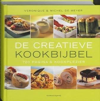 De creatieve kookbijbel Veronique en michel De Meyer 720 blz, Boeken, Ophalen of Verzenden, Zo goed als nieuw