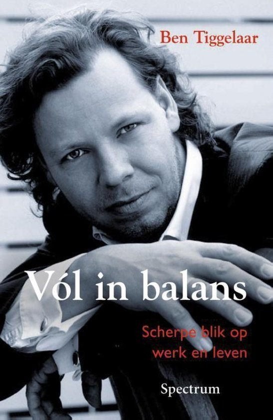 Vol in balans / Ben Tiggelaar, Boeken, Economie, Management en Marketing, Ophalen of Verzenden, Zo goed als nieuw