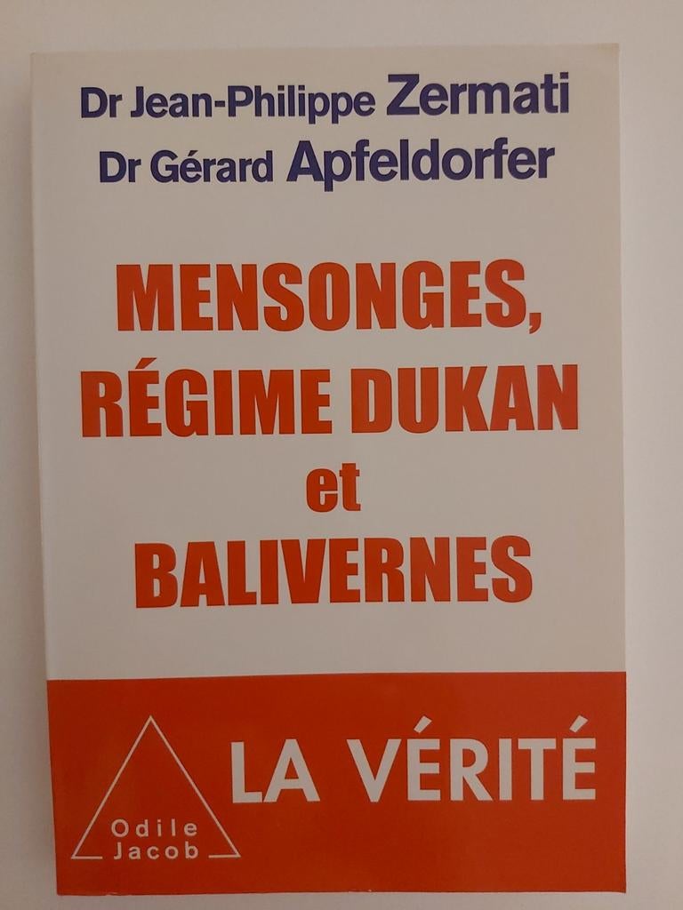 Mensonges, régime Dukan et balivernes, Livres, Neuf, Enlèvement ou Envoi, Régime et Alimentation, Dr Jean-Philippe Zermati et Dr Gérard Ap