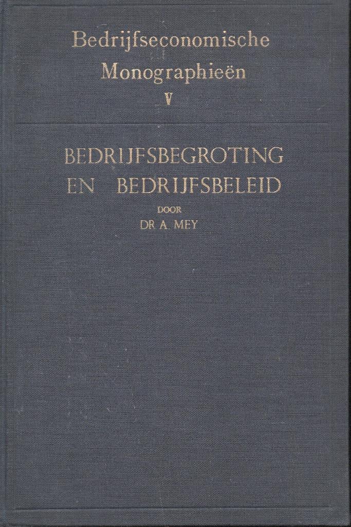 BEDRIJFSBEGROTING EN BEDRIJFSBELEID - 1951, Boeken, Gelezen, Ophalen of Verzenden, Dr. Abram Mey, Economie en Marketing