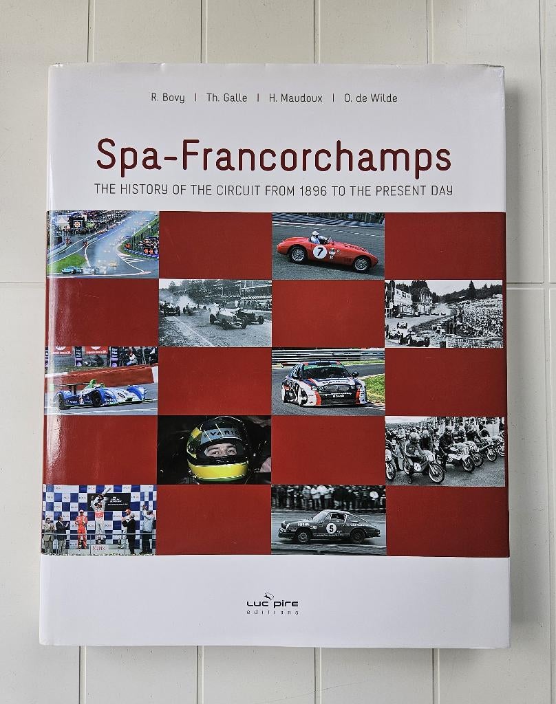 Spa-Francorchamps: De geschiedenis van het circuit van 1896, Boeken, Ophalen of Verzenden, Zo goed als nieuw, René Bovy