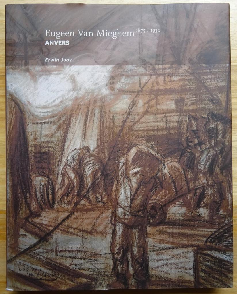 Eugeen Van Mieghem, Anvers, par Erwin Joos, 2008, monographi, Boeken, Ophalen of Verzenden, Zo goed als nieuw, Joos Erwin, Schilder- en Tekenkunst