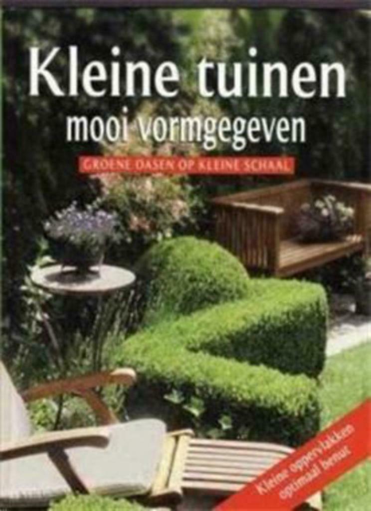 Kleine tuinen mooi vormgeven, Ophalen of Verzenden, Gelezen, Tuinontwerpen