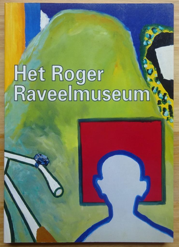 Roger Raveel, 1999 Het Roger Raveelmuseum, Ophalen of Verzenden, Zo goed als nieuw, Roland Jooris, Schilder- en Tekenkunst