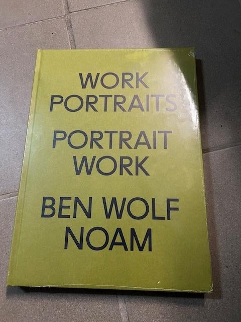 Ben Wolf Noam  Work Portraits Portrait Work kunstboek, Enlèvement ou Envoi, Neuf