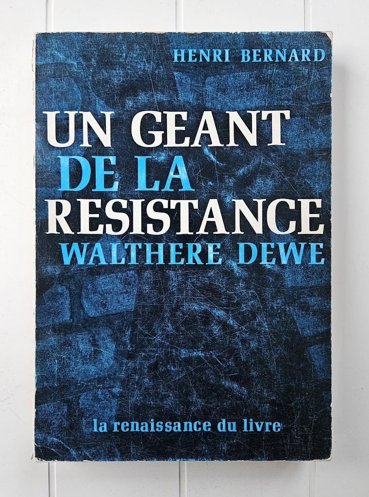 Un géant de la résistance Walthère Dewé, Enlèvement ou Envoi, Henri Bernard, Deuxième Guerre mondiale, Utilisé