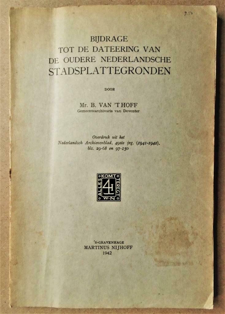 Oudere Nederlandsche Stadsplattegronden (Bijdrage) - 1942, Livres, Atlas & Cartes géographiques, Enlèvement ou Envoi, B. van ’t Hoff(1900–1979)