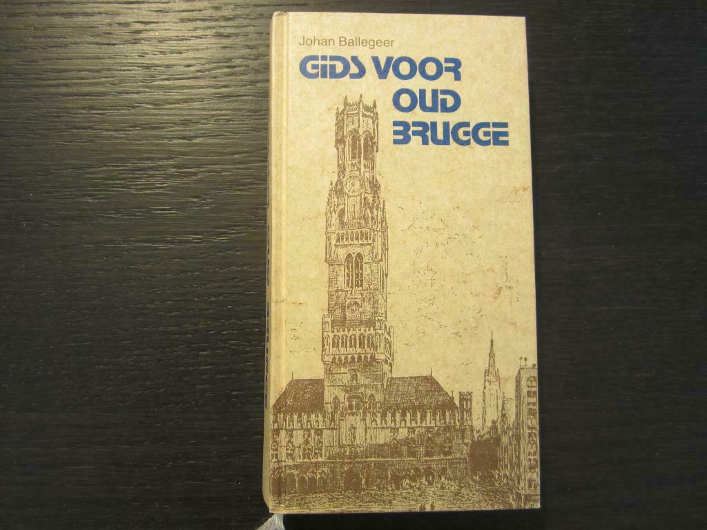 Gids voor oud Brugge    -Johan Ballegeer-, Boeken, Ophalen of Verzenden