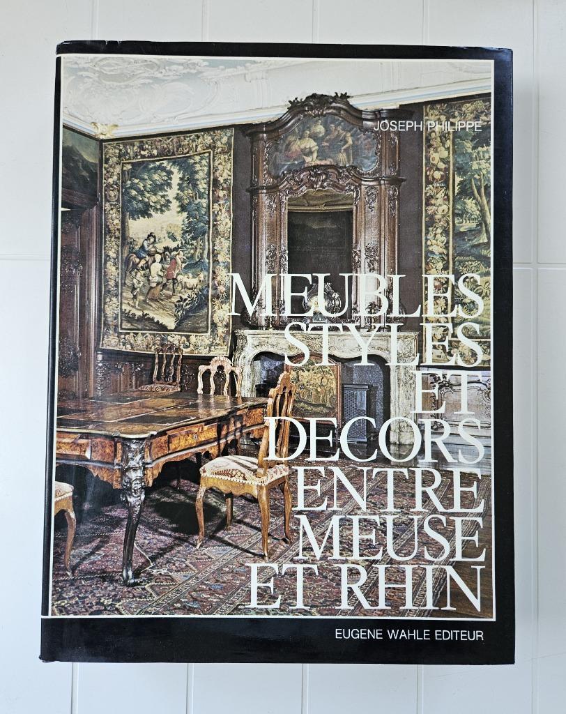 Meubles, styles et décors entre Meuse et Rhin, Enlèvement ou Envoi, Utilisé, Joseph Philippe