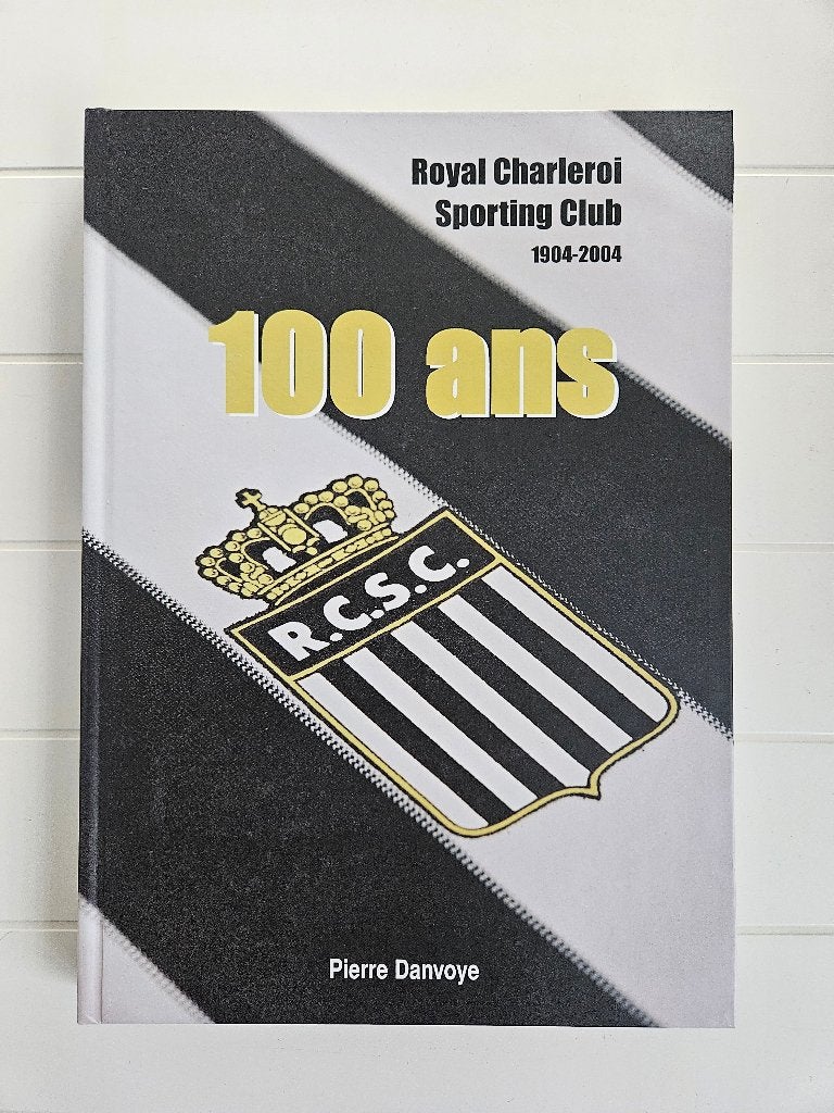 Royal Charleroi Sporting Club 1904-2004:100 jaar, Pierre Danvoye, Ophalen of Verzenden, Zo goed als nieuw, Balsport