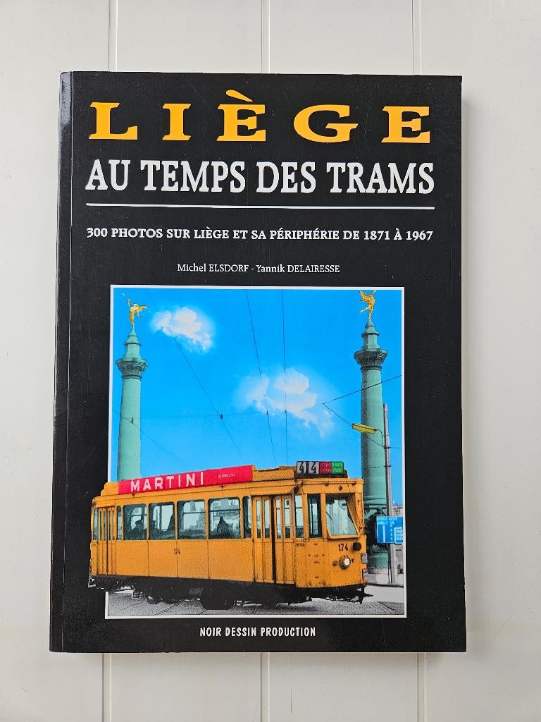 Liège au temps des Trams : 300 photos sur Liège, Enlèvement ou Envoi, Comme neuf, Yannik Delairesse, Tram