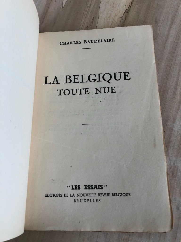 La Belgique - Charles Baudelaire *Les Essais* Toute Nue, Enlèvement ou Envoi, Charles Baudelaire