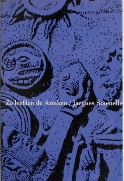 Zo leefden de Azteken / Jacques Soustelle, Ophalen of Verzenden, Zo goed als nieuw