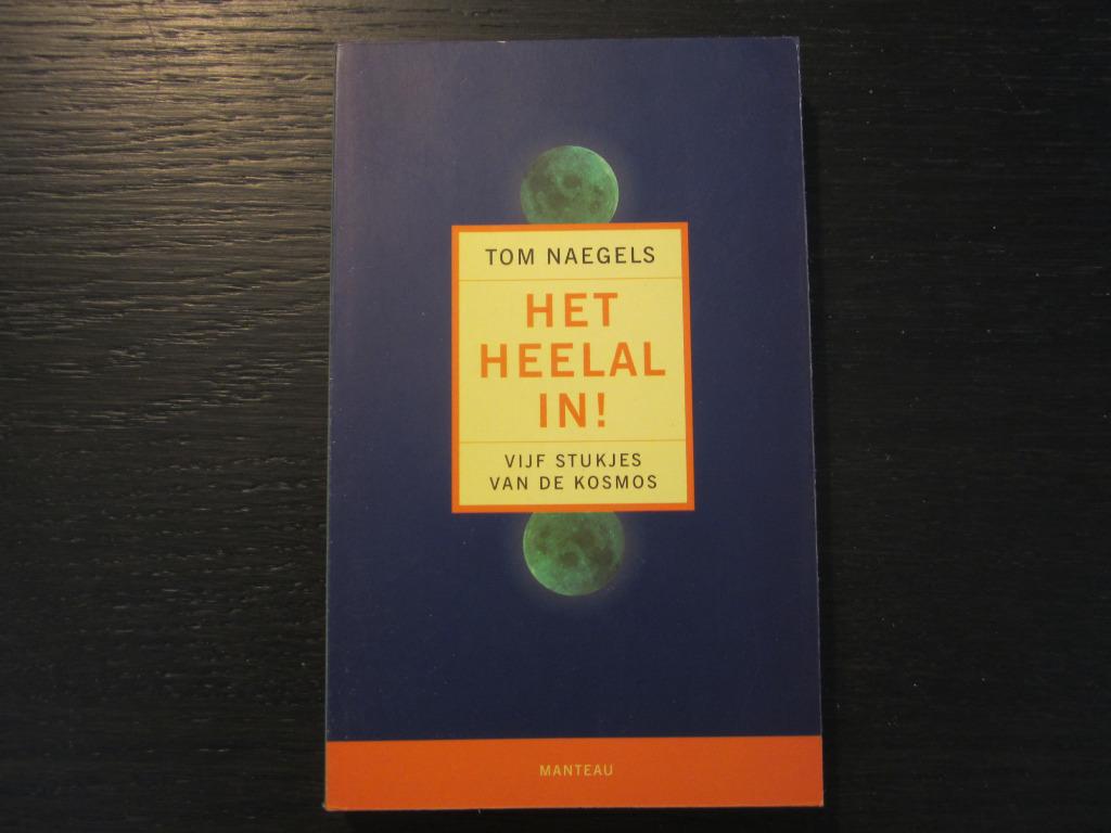 Het heelal in !   -Tom Naegels-, Ophalen of Verzenden