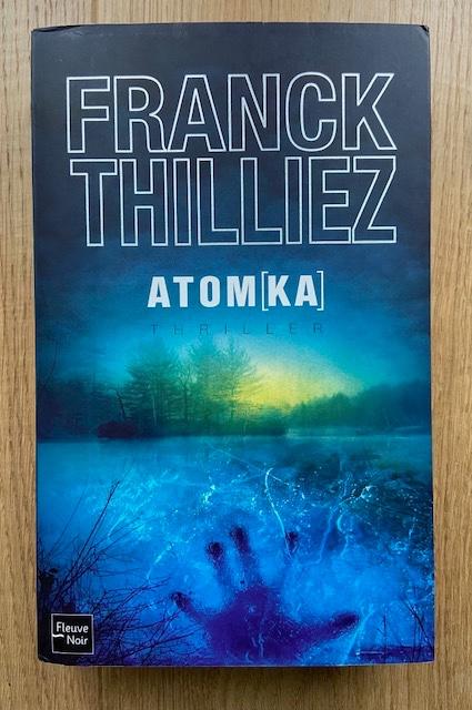 Livre thriller Franck Thilliez "Atom[ka]" Grand format, Enlèvement ou Envoi, Franck Thilliez, Utilisé, Reste du monde