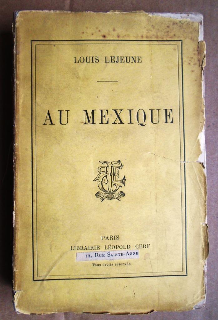 Au Mexique - 1892 - Louis Lejeune - 1ère édition, Louis Lejeun, 19e siècle, Utilisé, Amérique du Sud