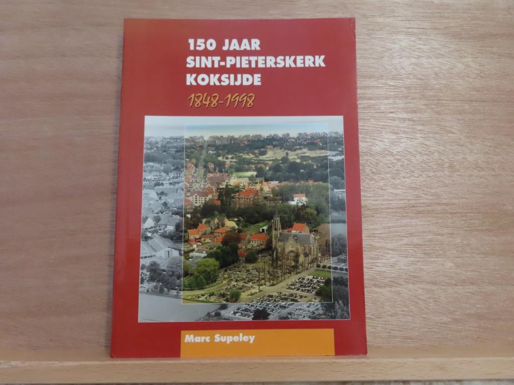 NIEUWSTAAT / 150 jaar Sint-Pieterskerk Koksijde 1848-1998, Boeken, Geschiedenis | Stad en Regio, Zo goed als nieuw, 19e eeuw, Ophalen of Verzenden