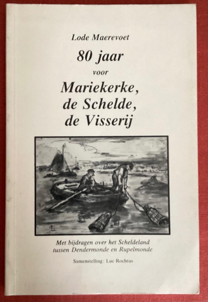 80 jaar voor MARIEKERKE, de Schelde, de Visserij, Boeken, Ophalen of Verzenden