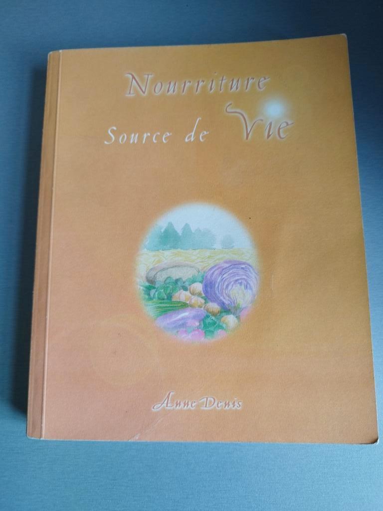 Nourriture source de vie Anne Denis, Livres, Santé, Diététique & Alimentation, Enlèvement ou Envoi, Comme neuf, Autres types