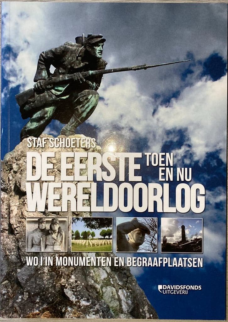Staf Schoeters - De Eerste Wereldoorlog toen en nu, Boeken, Ophalen of Verzenden, Staf Schoeters