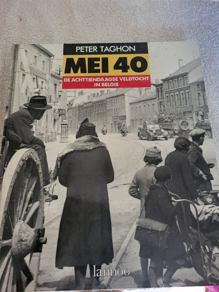 Mei 1940 de 18daagse veldtocht in Belgie, Boeken, Ophalen of Verzenden, Zo goed als nieuw, Peter Taghon