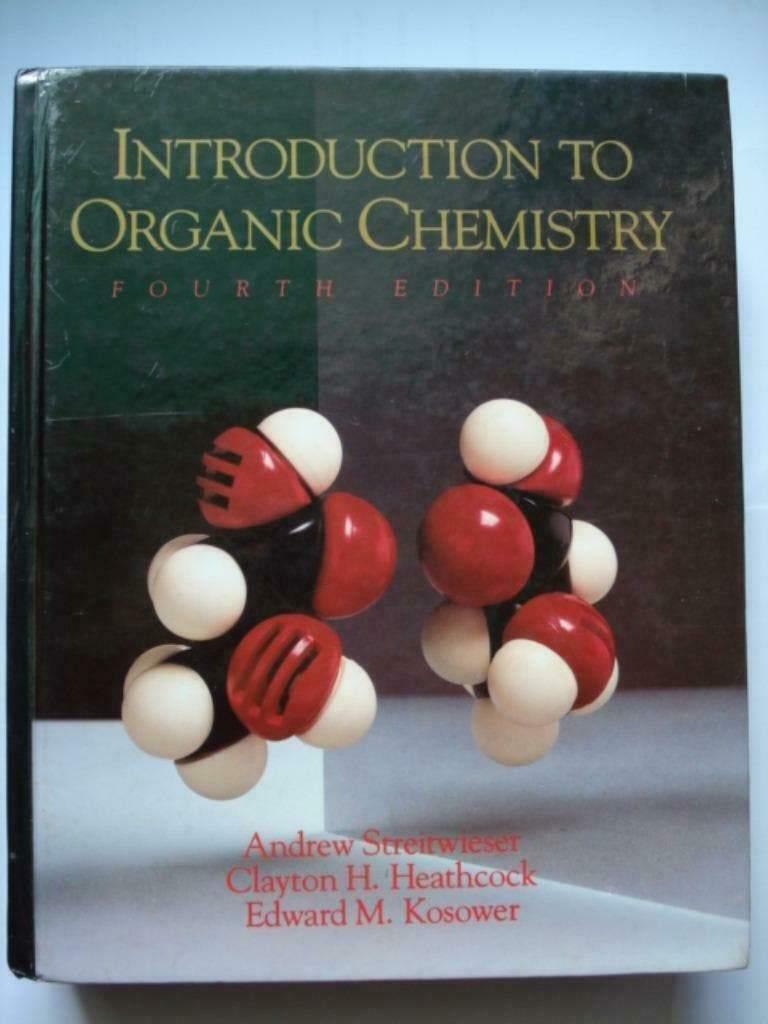 8. Introduction to Organic Chemistry. Fourth Edition. Streit, Boeken, Gelezen, Andrew Streitwieser Clayton H. Heathcook Edward M. Kosower