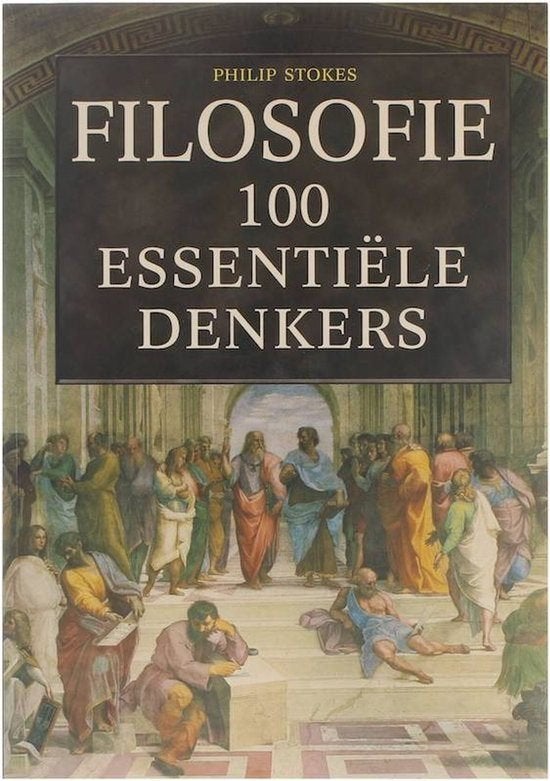 boek: Filosofie-100 essentiële denkers/Philip Stokes, Boeken, Filosofie, Ophalen of Verzenden, Zo goed als nieuw