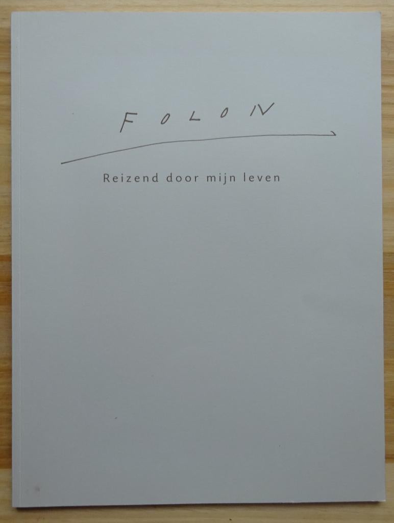 Folon, reizend door mijn leven, 1999 Marcel van Jole, Livres, Peinture et dessin, Enlèvement ou Envoi, Marcel van jole, Comme neuf