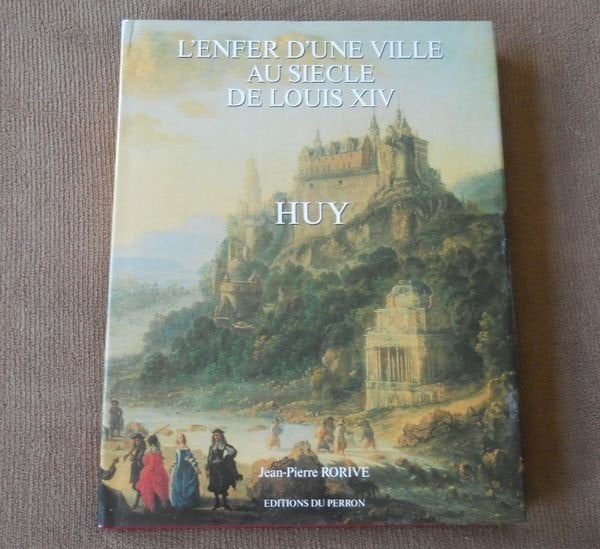 L' enfer d'une ville au siècle de Louis XIV : Huy, Boeken, Geschiedenis | Nationaal, Ophalen, Gelezen