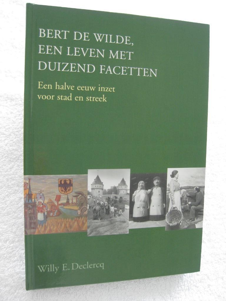 Kortrijk - Bert Dewilde — Willy Declercq - 2000, Boeken, Ophalen of Verzenden, Zo goed als nieuw
