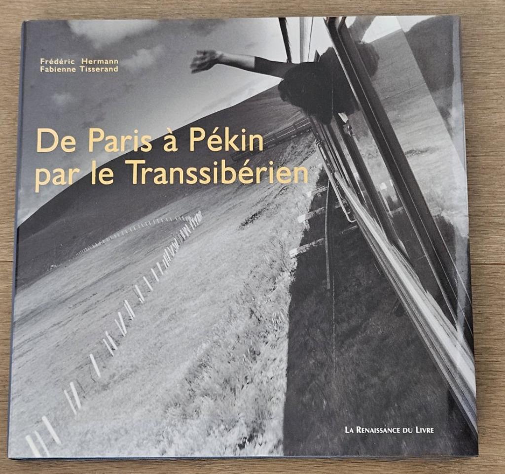 Livre Voyages - DE PARIS A PEKIN PAR LE TRANSSIBERIEN - Neuf, Boeken, Reisverhalen, Ophalen of Verzenden, Zo goed als nieuw, Azië
