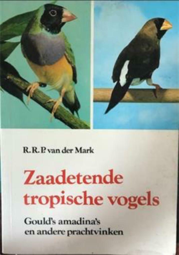 Zaadetende tropische vogels, R.R.P.Van der Mark, Boeken, Dieren en Huisdieren, Gelezen, Vogels, Ophalen of Verzenden